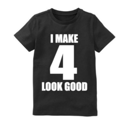 Verjaardagsshirt I MAKE 4 LOOK GOOD