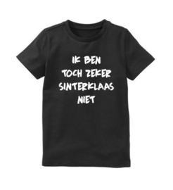 Sinterklaas shirt IK BEN TOCH ZEKER SINTERKLAAS NIET