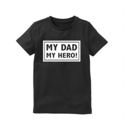 Shirt my dad my hero!