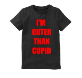 Valentijns shirt I'M CUTER THAN CUPID