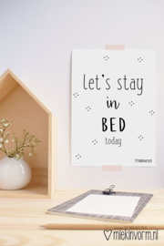 Let's stay in bed today - A4 poster