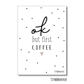 Ok but first coffee - A4 poster