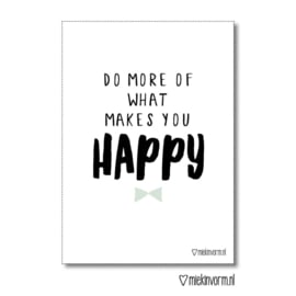 Do more of what makes you happy - A4 poster
