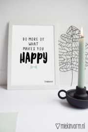 Do more of what makes you happy - A4 poster