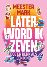 Later word ik zeven