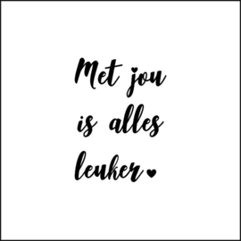 met jou is alles leuker