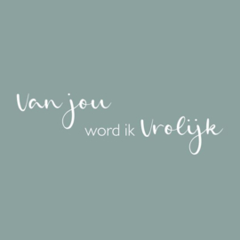 van jou word ik vrolijk