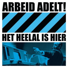 ARBEID ADELT! HET HEELAL IS HIER