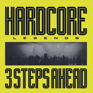 3 STEPS AHEAD HARDCORE LEGENDS