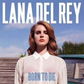 DEL REY, LANA BORN TO DIE