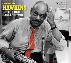 COLEMAN HAWKINS - WITH THE RED GARLAND TRIO