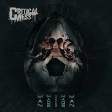 CRITICAL MESS - MAN MADE MACHINE MADE MAN