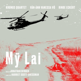 KRONOS QUARTET & RIND ECKERT, VAN-ANH VANESSA VO MY LAI release 28 oktober