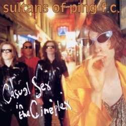 sultans of ping f.c. CASUAL SEX IN THE CINEPLEX 10-4