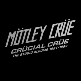 MOTLEY CRUE CRUCIAL CRUE - THE STUDIO ALBUMS 1981-1989 release 17 februari