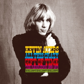 Ayers, Kevin All This Crazy Gift of Time - the Recordings 1969-1973