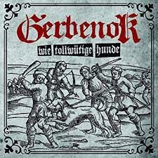 GERBENOK - WIE TOLLWUTIGE HUNDE