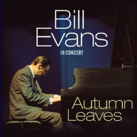 EVANS, BILL AUTUMN LEAVES - IN CONCERT