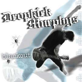 DROPKICK MURPHYS BLACKOUT