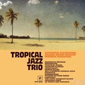 Tropical Jazz Trio - Tropical Jazz Trio