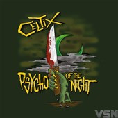 Celtix - Psycho Of The Night