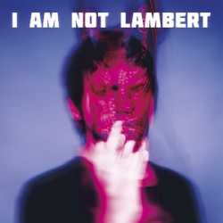 lambert I AM NOT LAMBERT 8-5