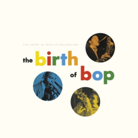 V/A The Birth of Bop: the Savoy 10-Inch Lp Collection VERVALT 1 MEI