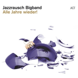 Jazzrausch Bigband Alle Jahre Wieder!