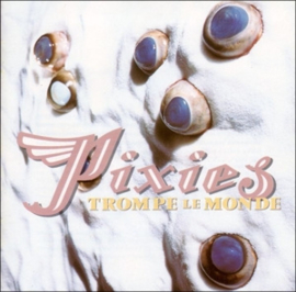 Pixies Trompe Le Monde