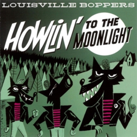 LOUISVILLE BOPPERS HOWLIN' TO THE MOONLIGHT