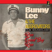 Bunny Lee & The Aggrovators - Run Sound Boy Run (Dub Soundclash)