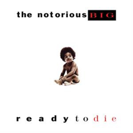 NOTORIOUS B.I.G. READY TO DIE