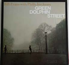 BILL EVANS - GREEN DOLPHIN STREET