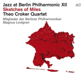 Theo Croker Quartet Jazz At Berlin Philharmonic Xii - Sketches of Mile