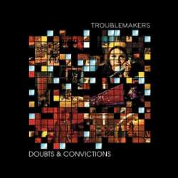 troublemakers DOUBTS & CONVICTIONS 4-4
