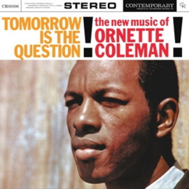 COLEMAN, ORNETTE TOMORROW IS THE QUESTION!: THE NEW MUSIC OF ORNETTE COLEMAN 1 september