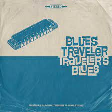 BLUES TRAVELER - TRAVELER'S BLUES