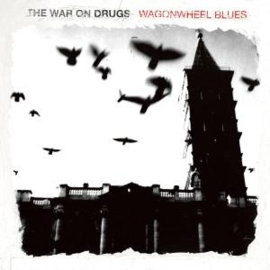 WAR ON DRUGS WAGONWHEEL BLUES