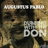 Augustus Pablo - Dubbing With The Don