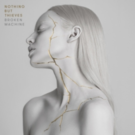 NOTHING BUT THIEVES BROKEN MACHINE