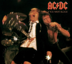 AC/DC IF YOU WANT BLOOD YOU'VE GOT I