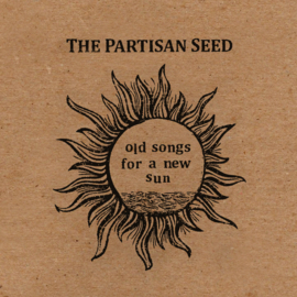 The Partisan Seed - Old Songs for a New Sun (CD)