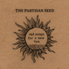 The Partisan Seed - Old Songs for a New Sun (CD)