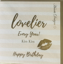 Wenskaart ‘Lovelier every year. Kiss Kiss, Happy birthday’