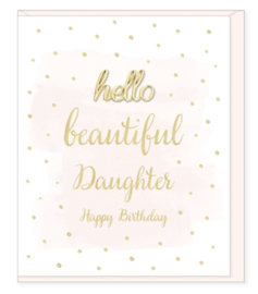 Hello Beautiful Daughter, Happy Birthday!