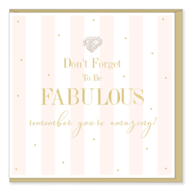 Don’t Forget To Be Fabulous