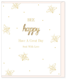 Bee Happy, Have a Great Day