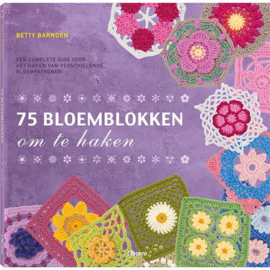 75 Bloemblokken om te haken - Gids van verschillende bloempatronen - Betty Barnden