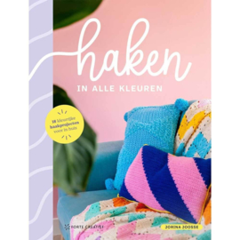 Haken in alle kleuren | 18 Kleurrijke haakprojecten | Jorina Joosse