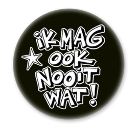 IK MAG OOK NOOIT WAT!